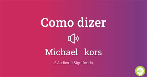 michael kors como se pronuncia|Michael Kors meaning.